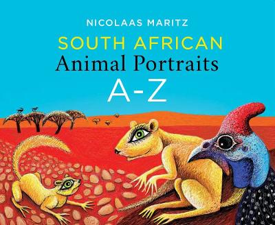 South African Animal Portraits A-Z - Maritz, Nicolaas