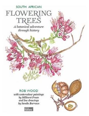 South African flowering trees: A botanical adventure through history - Wood, Rob