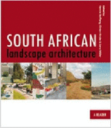 South African Landscape Architecture: A Reader, Vol.1