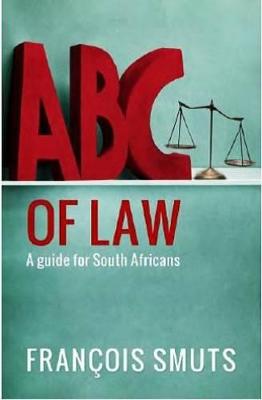 South-African Law: What You Should Know - Smuts, Francois