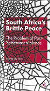 South Africa's Brittle Peace: The Problem of Post-Settlement Violence