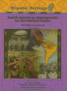 South America's Immigrants to the United States: The Flight from Turmoil