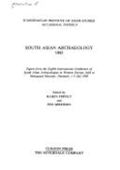 South Asian Archaeology 1985: Papers from the Eighth International Conference of South Asian Archaeologists in Western Europe, Held at Moesgaard Museum, Denmark, 1-5 July 1985