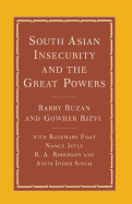 South Asian insecurity and the great powers