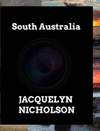 South Australia: In Picture Form Vol 1