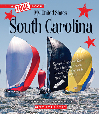 South Carolina (a True Book: My United States) (Library Edition) - Somervill, Barbara A