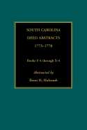 South Carolina Deed Abstracts, 1773-1778, Books F-4 Through X-4