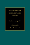 South Carolina Deed Abstracts, 1783-1788, Books I-5 Through Z-5