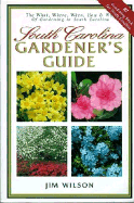 South Carolina Gardener's Guide - Wilson, Jim, and Wilson, James W, III