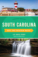 South Carolina Off the Beaten Path(R): Discover Your Fun