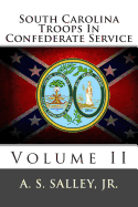 South Carolina Troops in Confederate Service: Volume II