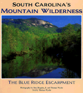 South Carolina's Mountain Wilderness: The Blue Ridge Escarpment