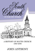 South Church at 150: In Our Own Words - Anthony, John M