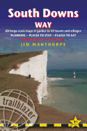 South Downs Way: Trailblazer British Walking Guide: Practical Guide to Walking the Whole Way with 60 Maps, Places to Stay, Places to Eat