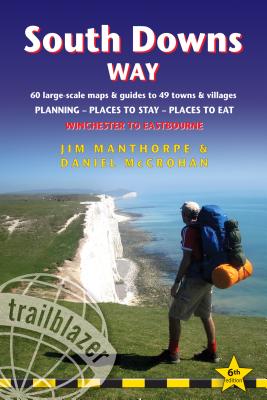 South Downs Way (Trailblazer British Walking Guides): Practical guide to walking South Downs Way with 60 Large-Scale Walking Maps & Guides to 49 Towns & Villages - Planning, Places To Stay, Places to Eat (Trailblazer British Walking Guide) - 