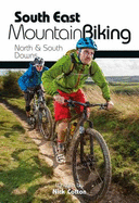 South East Mountain Biking: North & South Downs - Cotton, Nick