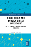 South Korea and Foreign Direct Investment: Policy Dynamics and the Aftercare Ombudsman