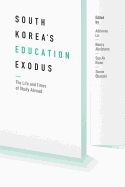 South Korea's Education Exodus: The Life and Times of Early Study Abroad