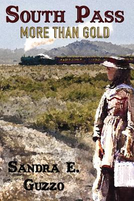 South Pass: More than Gold - Guzzo, Sandra E