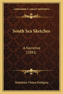 South Sea Sketches: A Narrative (1881)