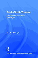 South-South Transfer: A Study of Sino-African Exchanges