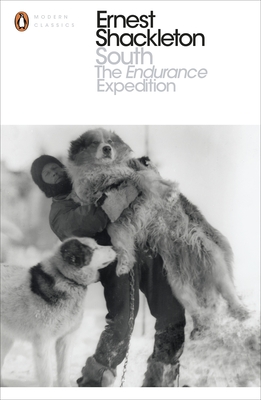 South: The Endurance Expedition - Shackleton, Ernest