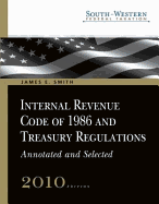South-Western Federal Taxation: Internal Revenue Code of 1986 and Treasury Regulations, Annotated and Selected 2010, Professional Version (Book Only)