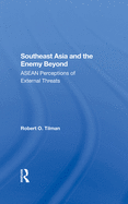 Southeast Asia and the Enemy Beyond: ASEAN Perceptions of External Threats