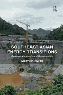 Southeast Asian Energy Transitions: Between Modernity and Sustainability