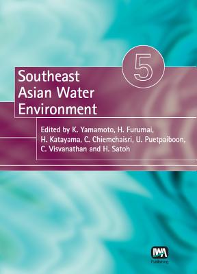 Southeast Asian Water Environment 5 - Yamamoto, Kazuo (Editor), and Furumai, Hiroaki (Editor), and Katayama, Hiroyuki (Editor)