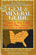 Southeast Treasure Hunter's Gem and Mineral Guide: Where and How to Dig, Pan and Mine Your Own Gems and Minerals - Rygle, Kathy J., and Pedersen, Stephen F.