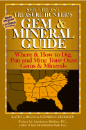 Southeast Treasure Hunter's Gem & Mineral Guide: Where & How to Dig, Pan and Mine Your Own Gems and Minerals - Rygle, Kathy J, and Pedersen, Stephen F, and Matlins, Antoinette Leonard (Preface by)