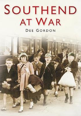 Southend at War - Gordon, Dee