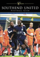 Southend United Football Club (Classic Matches): Fifty of the Finest Matches