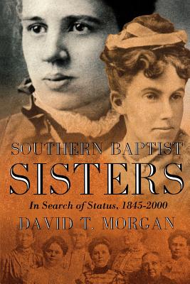 Southern Baptist Sisters - Morgan, David T