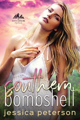 Southern Bombshell: A Second Chance Romance - Peterson, Jessica