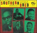 Southern Bred Vol.16 - Louisiana R&B Rockers