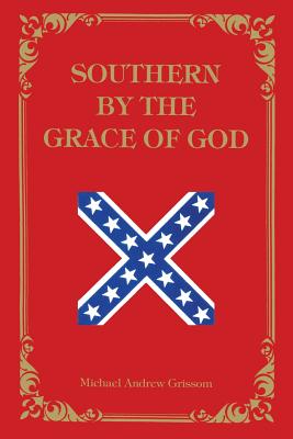 Southern by the Grace of God - Grissom, Michael