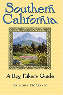 Southern California, a Day Hiker's Guide - McKinney, John