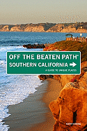 Southern California Off the Beaten Path(r): A Guide to Unique Places