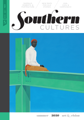 Southern Cultures: Art and Vision: Volume 26, Number 2 - Summer 2020 Issue - Ferris, Marcie Cohen (Editor), and Selman, Teka (Editor)