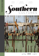 Southern Cultures: Crafted: Volume 28, Number 1 - Spring 2022 Issue