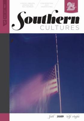 Southern Cultures: Left/Right: Volume 25, Number 3 - Fall 2019 Issue - Watson, Harry L (Editor), and Ferris, Marcie Cohen (Editor), and Crespino, Joseph (Editor)
