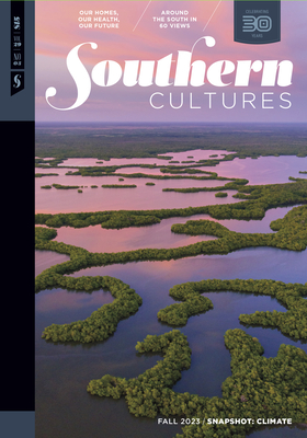 Southern Cultures: Snapshot: Climate: Volume 29, Number 3 - Fall 2023 Issue - Ferris, Marcie Cohen (Editor), and Bradley, Regina (Editor)