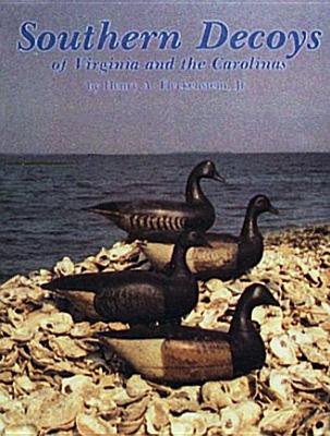 Southern Decoys of Virginia and the Carolinas - Fleckenstein, Henry A