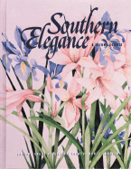 Southern Elegance: A Second Course - Junior League of Gaston County NC, and Junior League Of Gaston C, Nc Staf, and Andrews, Margaret M, PhD, RN, Faan