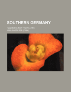 Southern Germany: Handbook for Travellers