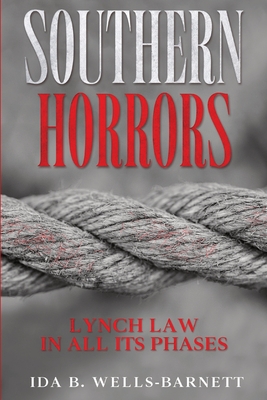 Southern Horrors: Lynch Law in All Its Phases by Ida B Wells-Barnett ...