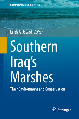 Southern Iraq's Marshes: Their Environment and Conservation - Jawad, Laith A (Editor)