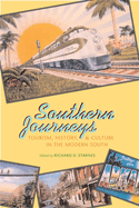 Southern Journeys: Tourism, History, and Culture in the Modern South